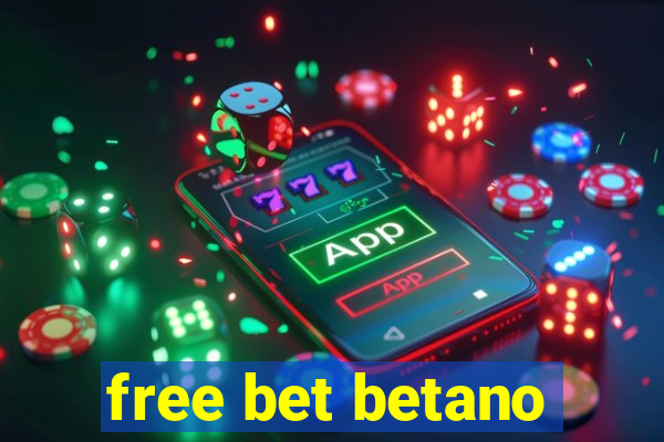 free bet betano