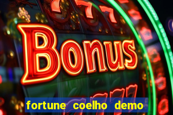 fortune coelho demo grátis dinheiro infinito