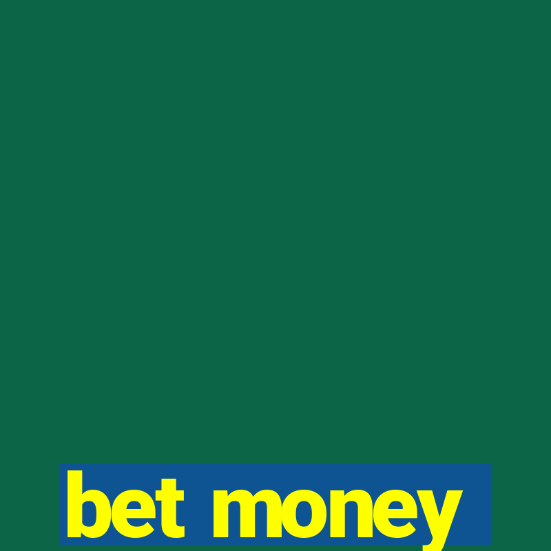 bet money