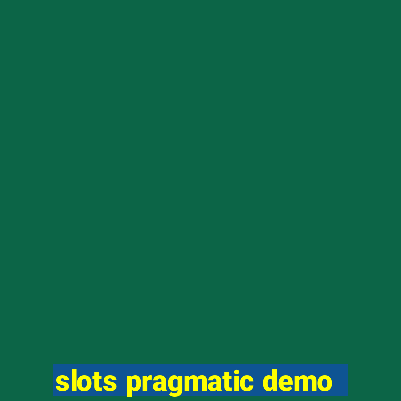 slots pragmatic demo