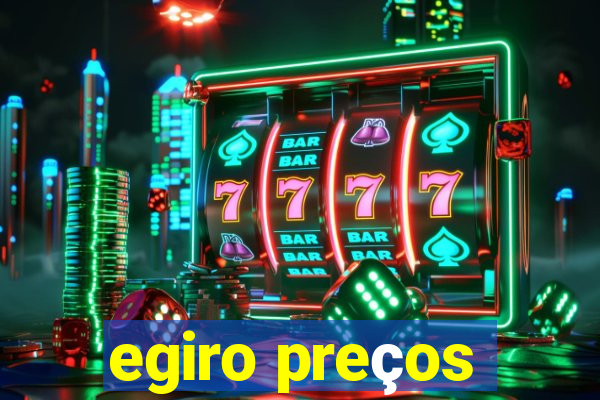 egiro preços