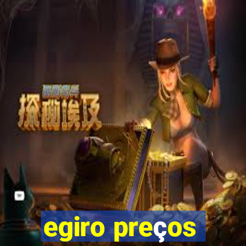 egiro preços