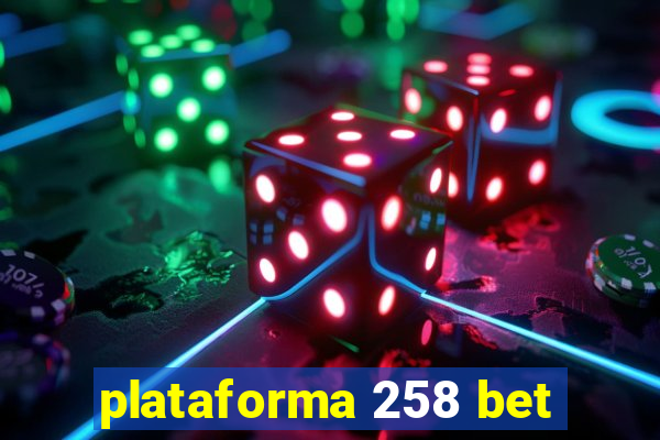 plataforma 258 bet