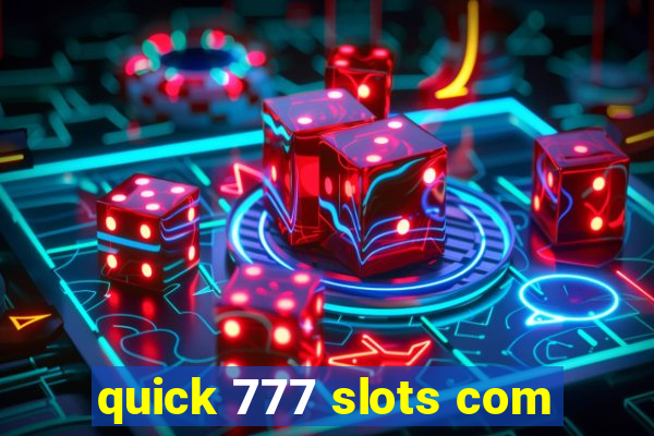 quick 777 slots com