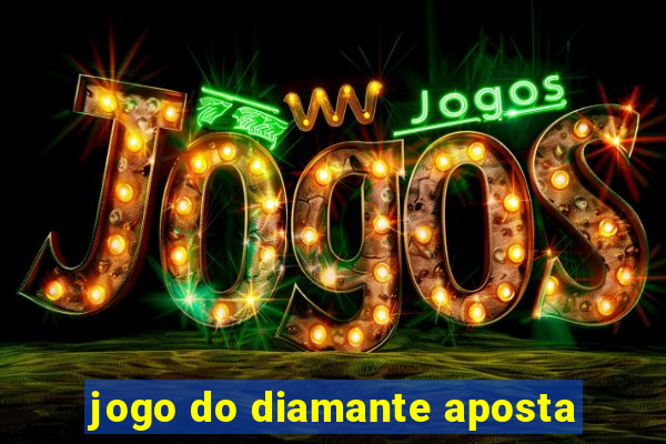 jogo do diamante aposta