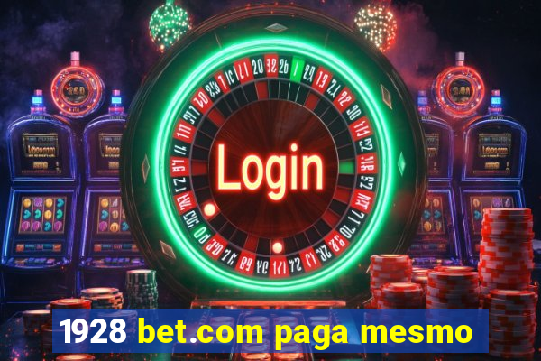 1928 bet.com paga mesmo