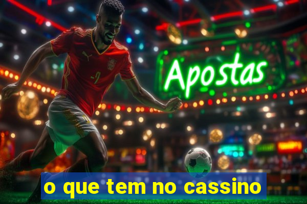 o que tem no cassino