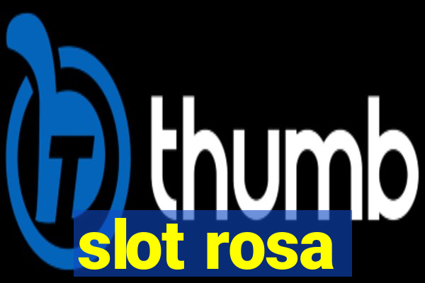 slot rosa