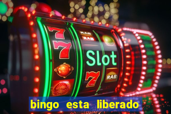 bingo esta liberado no brasil