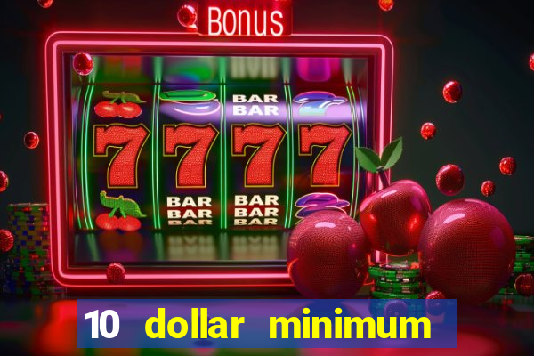 10 dollar minimum deposit usa online casino 2022