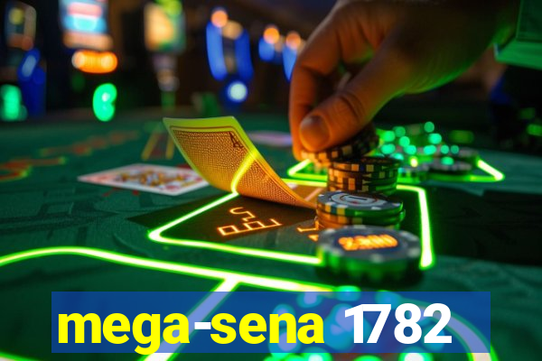 mega-sena 1782