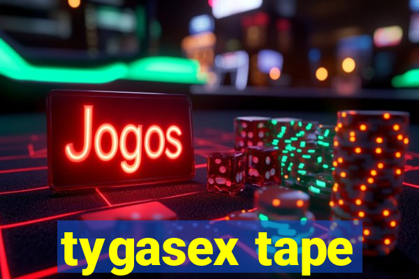 tygasex tape