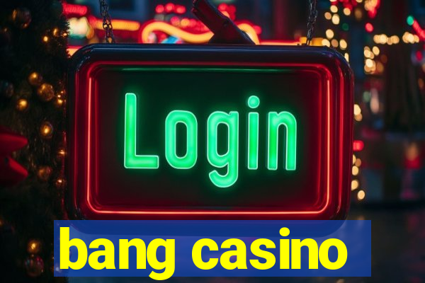 bang casino