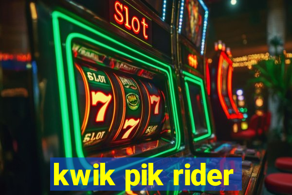 kwik pik rider