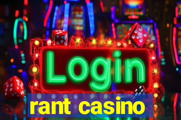 rant casino