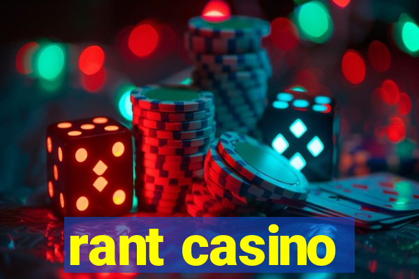 rant casino