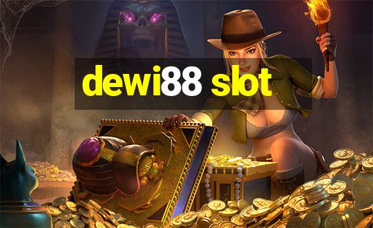 dewi88 slot