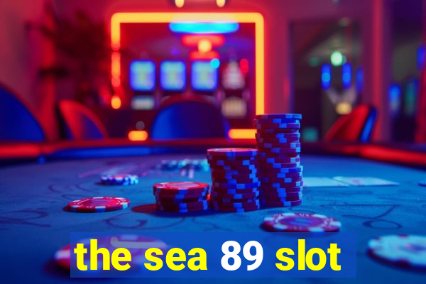 the sea 89 slot