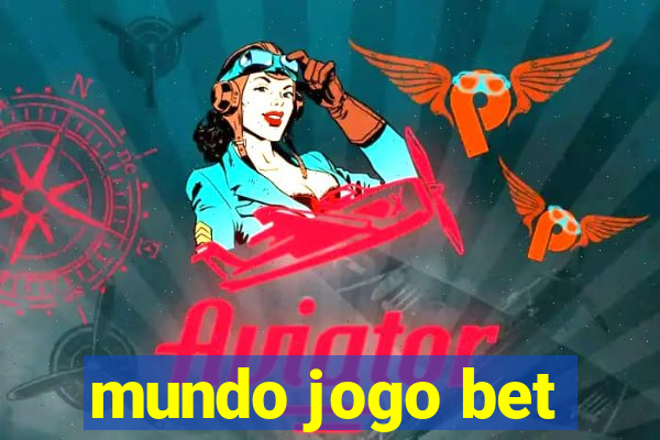 mundo jogo bet