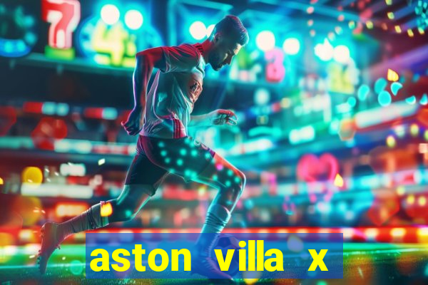 aston villa x chelsea palpite