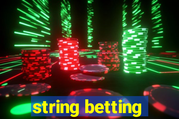 string betting