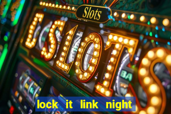 lock it link night life slot