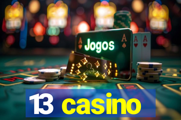 13 casino