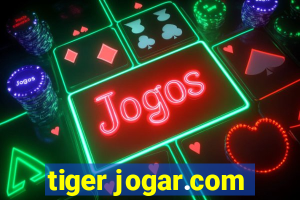 tiger jogar.com