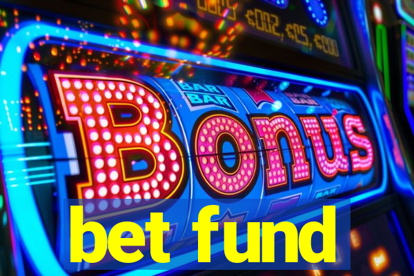 bet fund