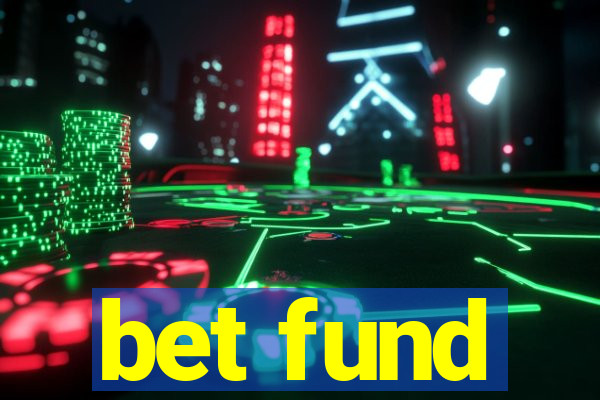 bet fund