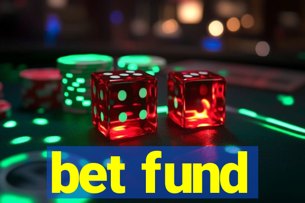 bet fund