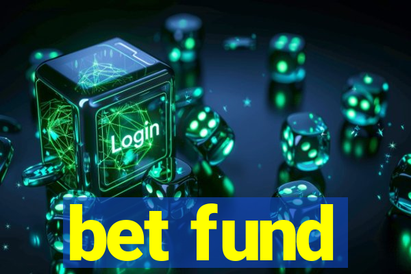 bet fund