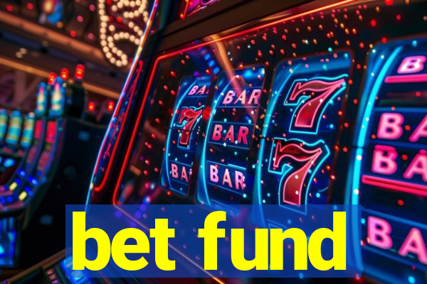 bet fund