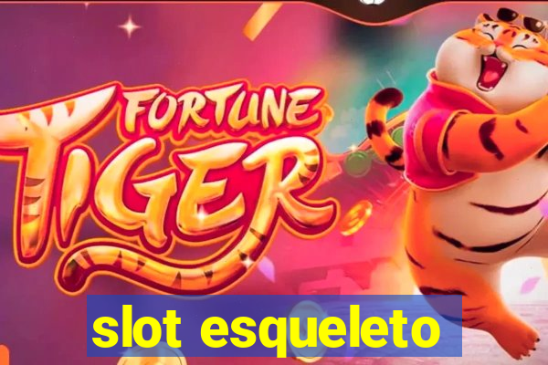 slot esqueleto