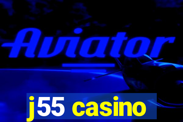 j55 casino