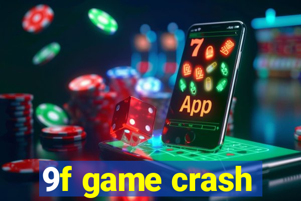 9f game crash