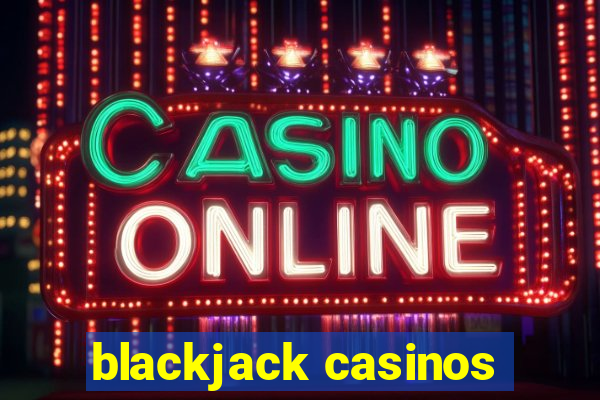 blackjack casinos