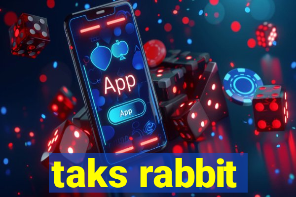 taks rabbit