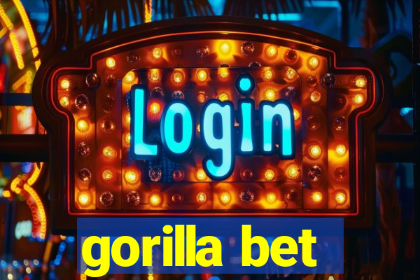 gorilla bet