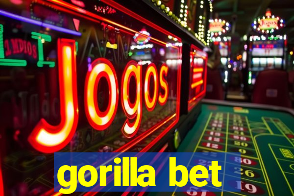 gorilla bet