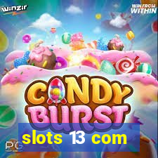 slots 13 com