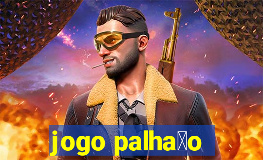 jogo palha莽o