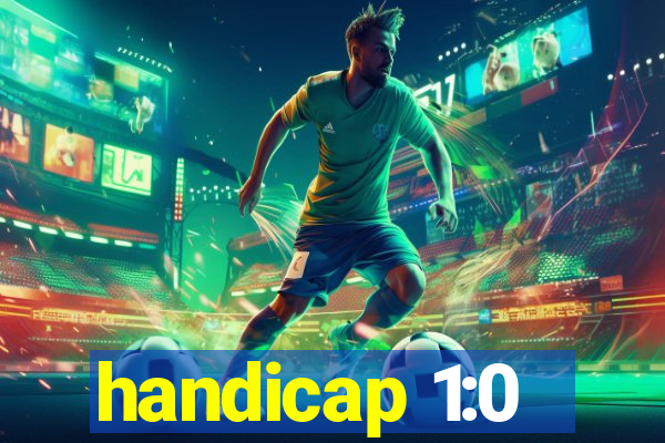 handicap 1:0