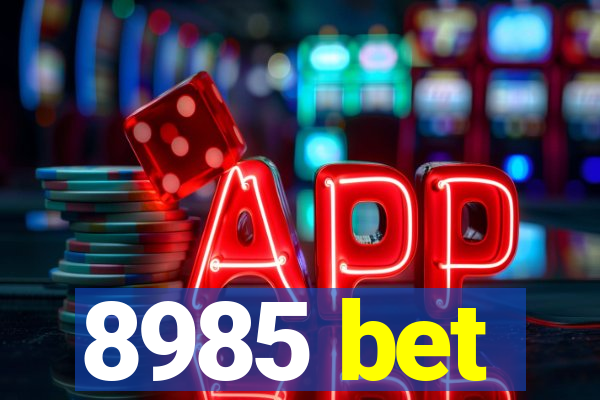 8985 bet