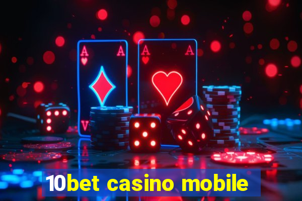 10bet casino mobile