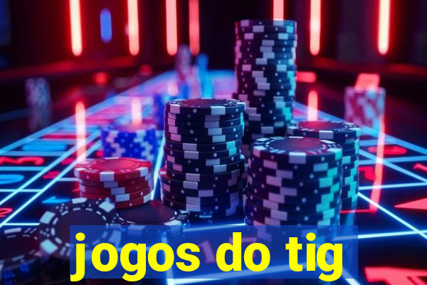 jogos do tig