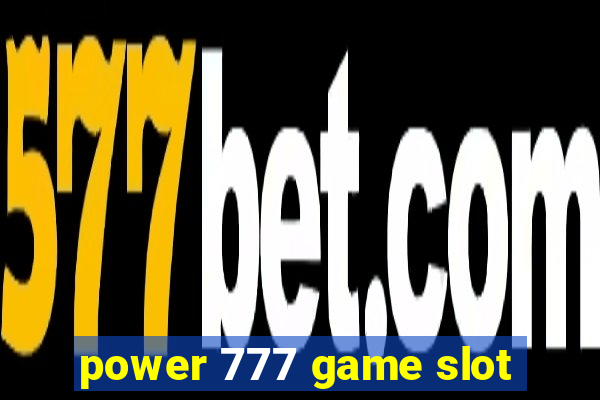 power 777 game slot