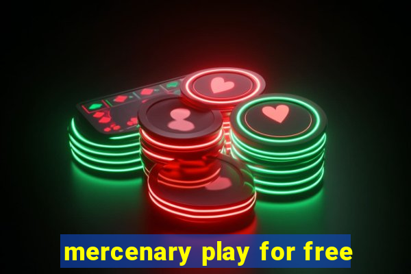 mercenary play for free