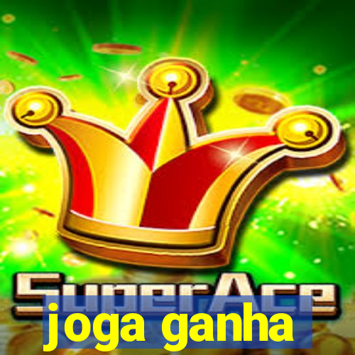 joga ganha