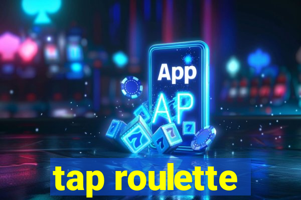 tap roulette